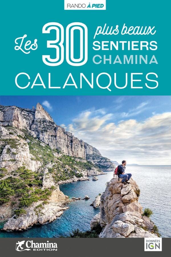 Guide de balades - Calanques, les 30 plus beaux sentiers à pied | Chamina guide petit format Chamina 