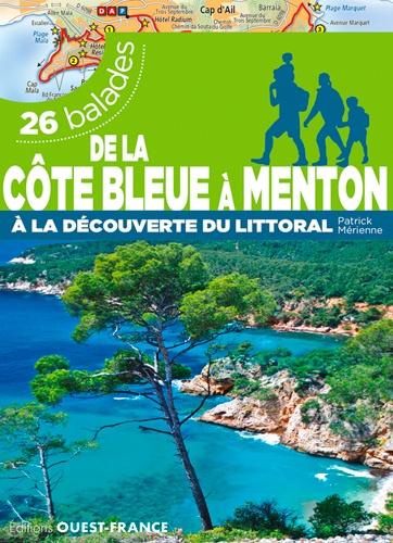 Guide de balades - De la Côte bleue à Menton - A la découverte du littoral (26 balades) | Ouest France guide de randonnée Ouest France 