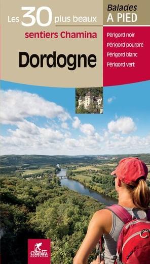 Guide de balades - Dordogne - 30 plus beaux sentiers à pied | Chamina guide de randonnée Chamina 
