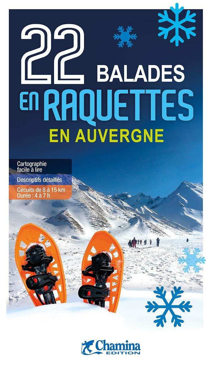 Guide de balades en raquettes - Auvergne, 22 balades | Chamina guide de randonnée Chamina 