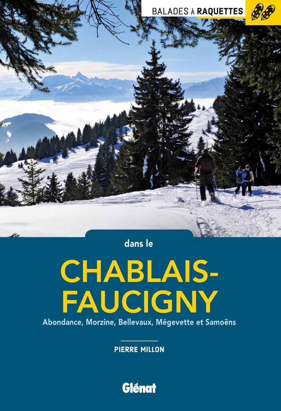 Guide de balades en raquettes - Chablais-Faucigny, Abondance, Morzine | Glénat guide de randonnée Glénat 