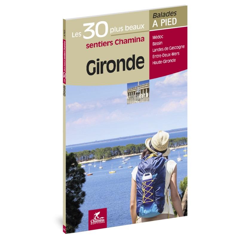 Guide de balades - Gironde 30 plus beaux sentiers à pied | Chamina guide de randonnée Chamina 