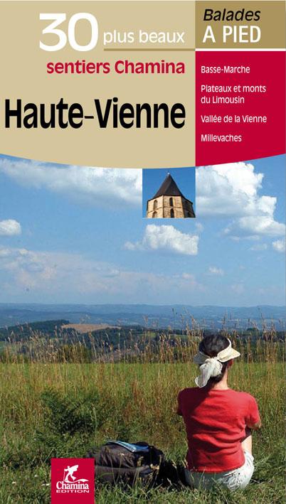 Guide de balades - Haute-Vienne - 30 sentiers à pied | Chamina guide de randonnée Chamina 