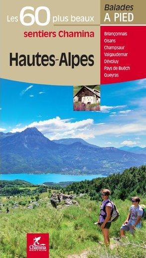 Guide de balades - Hautes-Alpes - 60 sentiers à pied | Chamina guide de randonnée Chamina 