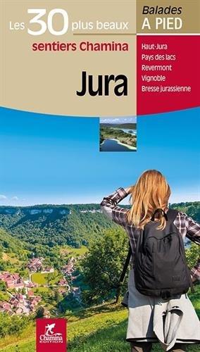 Guide de balades - Jura - 30 plus beaux sentiers à pied | Chamina guide de randonnée Chamina 