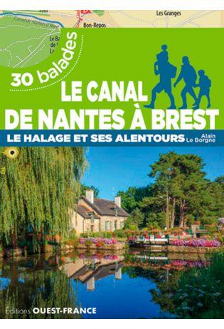 Guide de balades - Le canal de Nantes à Brest, Le halage et alentours (30 balades) | Ouest France guide de randonnée Ouest France 