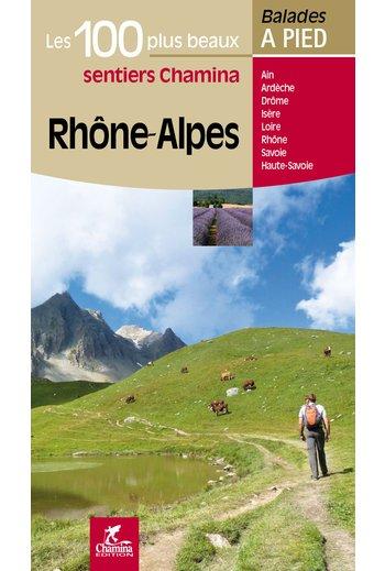 Guide de balades - Les 100 plus beaux sentiers en Rhône-Alpes à pied | Chamina guide de randonnée Chamina 
