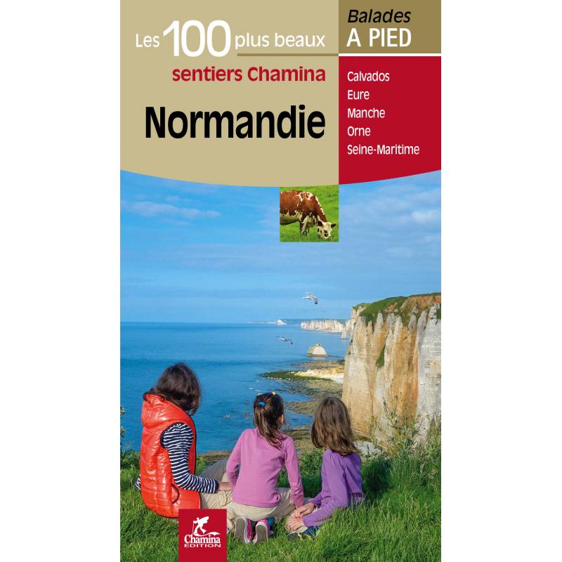 Guide de balades - Normandie - 100 plus beaux sentiers à pied | Chamina guide de randonnée Chamina 