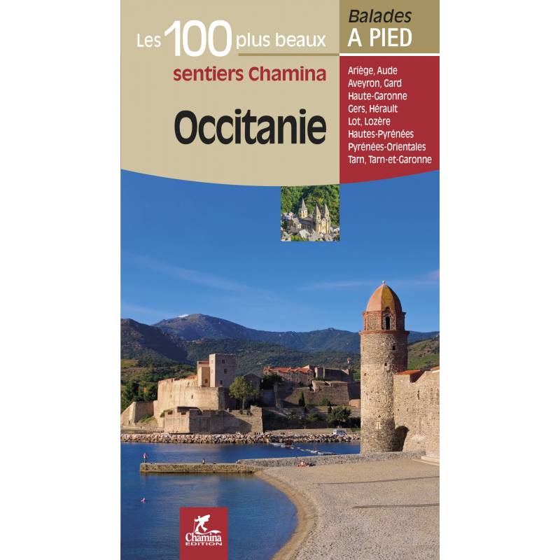 Guide de balades - Occitanie : 100 plus beaux sentiers à pied | Chamina guide de randonnée Chamina 