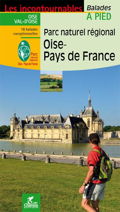Guide de balades - Parc naturel régional Oise - Pays de France à pied | Chamina guide de randonnée Chamina 