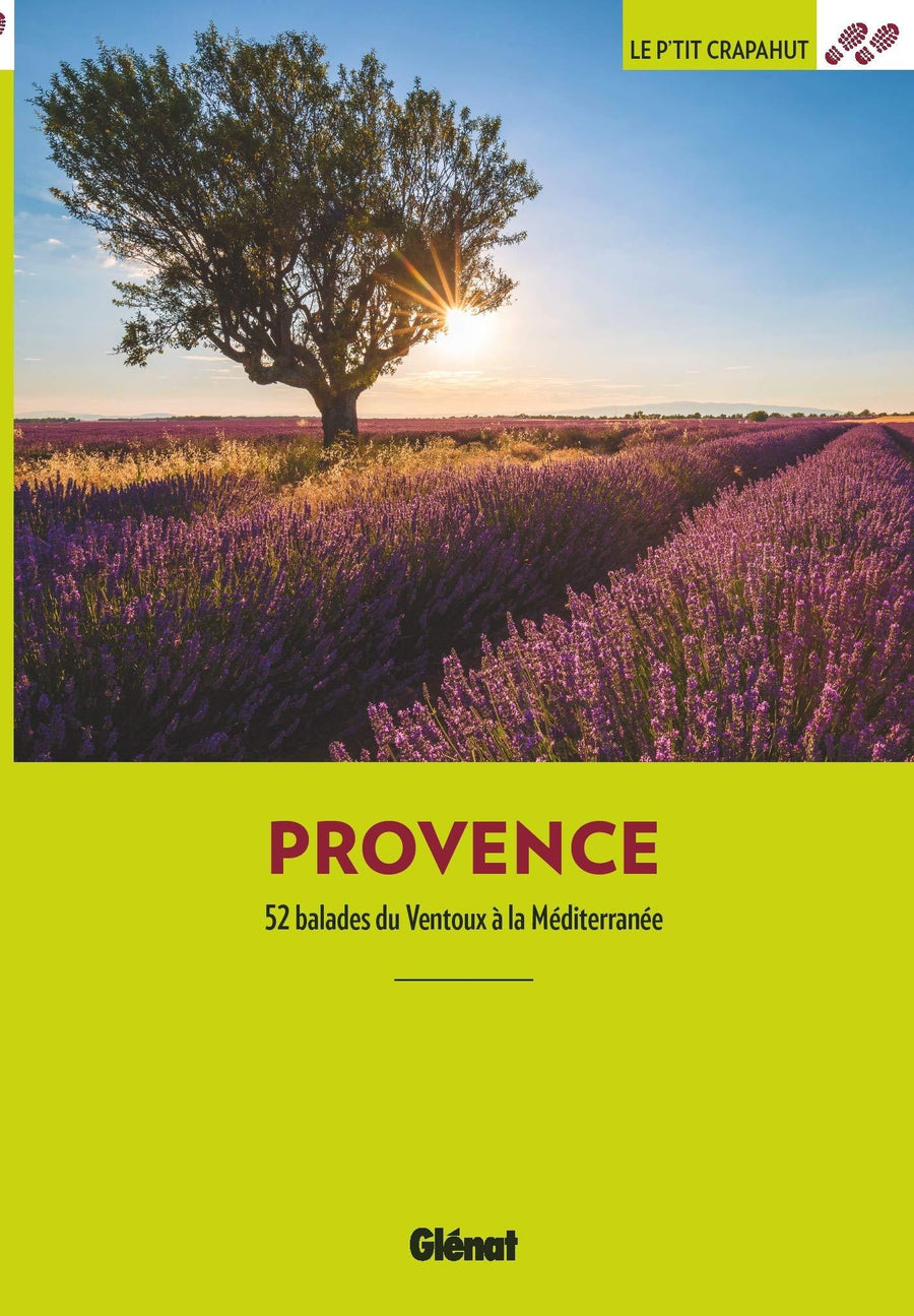 Guide de balades - Provence: 52 balades du Ventoux à la Méditerranée | Glénat - P'tit Crapahut guide de randonnée Glénat 