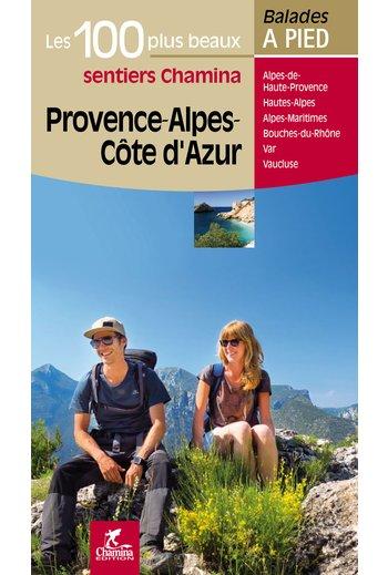 Guide de balades - Provence - Alpes - Côte d'Azur - les 100 plus beaux sentiers à pied | Chamina guide de randonnée Chamina 