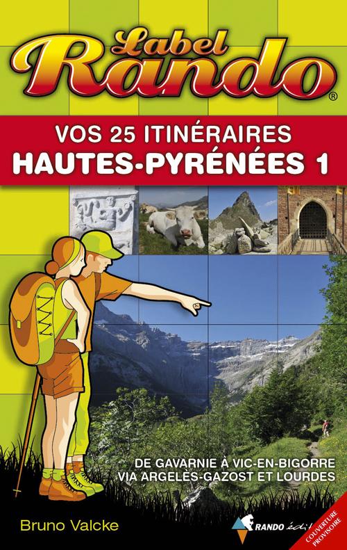 Guide de randonnée - Hautes-Pyrénées, vol.1, de Gavarnie à Vic-en-Bigorre | Rando Editions - Label Rando guide de randonnée Rando Editions 