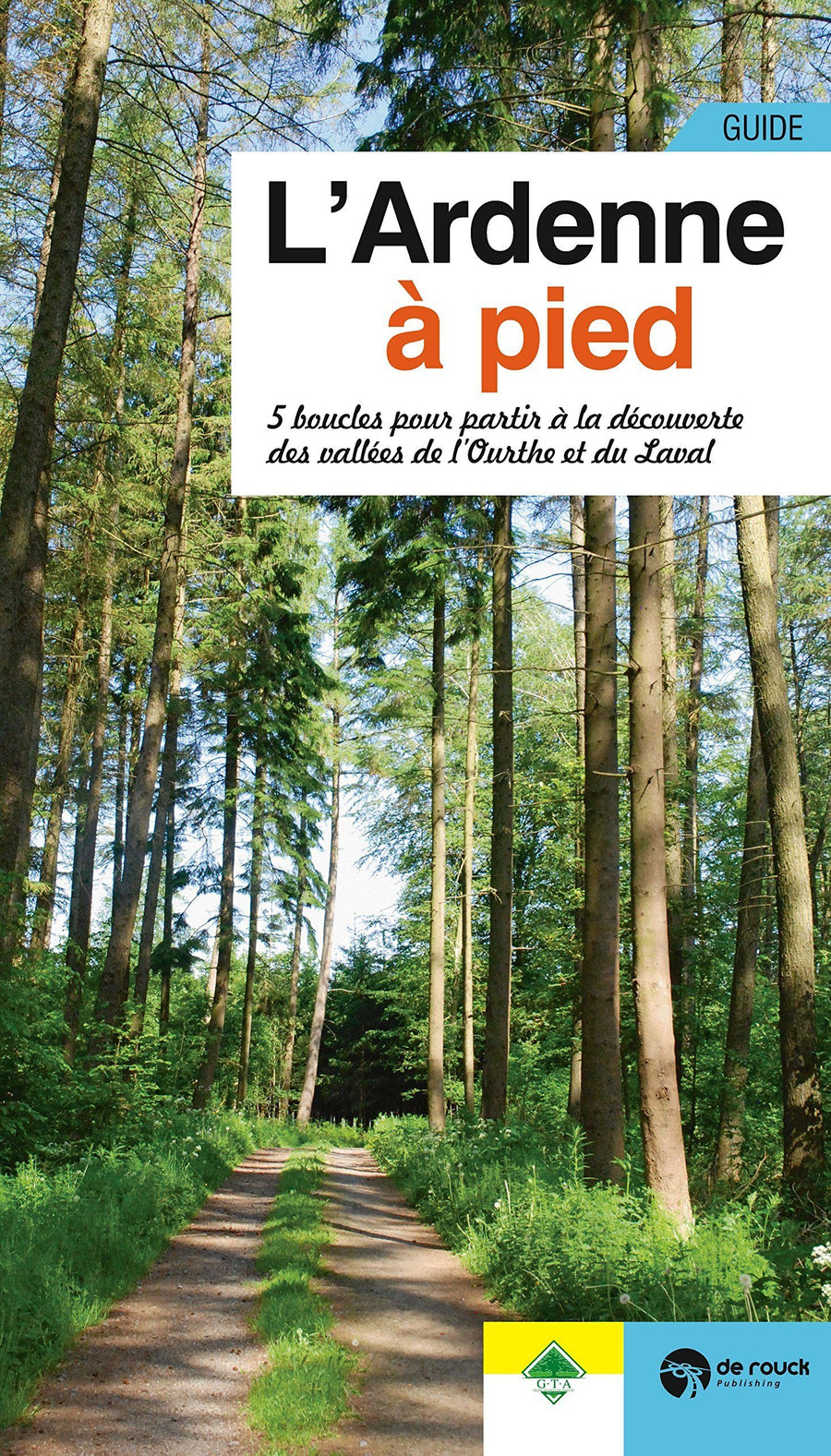 Guide de randonnée - L'Ardenne à pied guide de randonnée De Rouck Publishing 