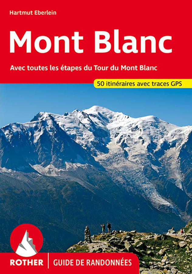 Guide de randonnée - Mont Blanc (les 50 plus belles randonnées) | Rother guide de randonnée Rother 