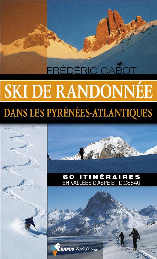 Guide de randonnée - Ski de randonnée dans les Pyrénées Atlantiques | Rando Editions guide de randonnée Rando Editions 
