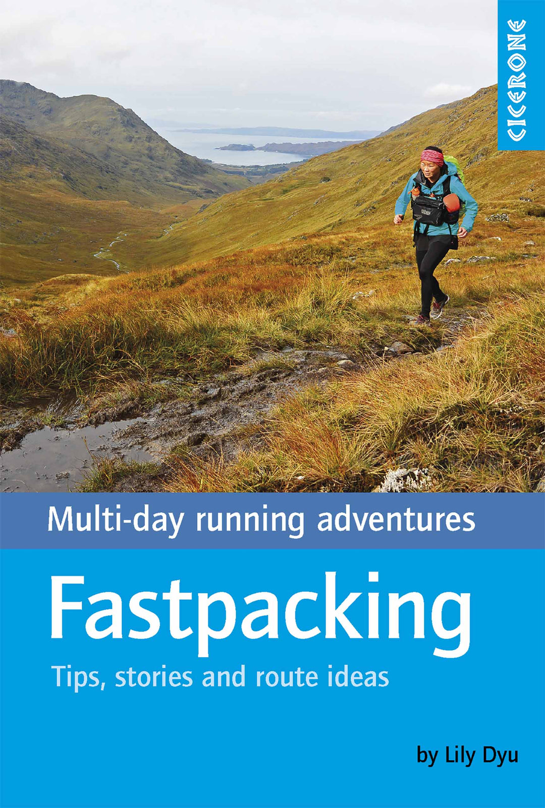 Guide de randonnées (en anglais) - Fastpacking: Multi-Day Running Adventures: Tips, Stories and Route Ideas | Cicerone beau livre Cicerone 
