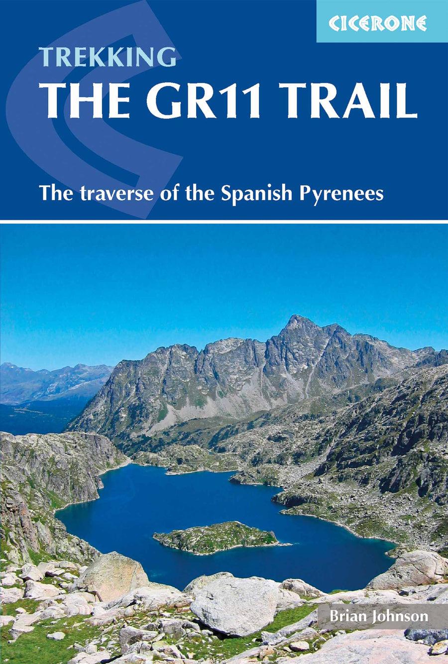 Guide de randonnées (en anglais) - GR11 Trail - la Senda through the Spanish Pyrenees | Cicerone guide de randonnée Cicerone 