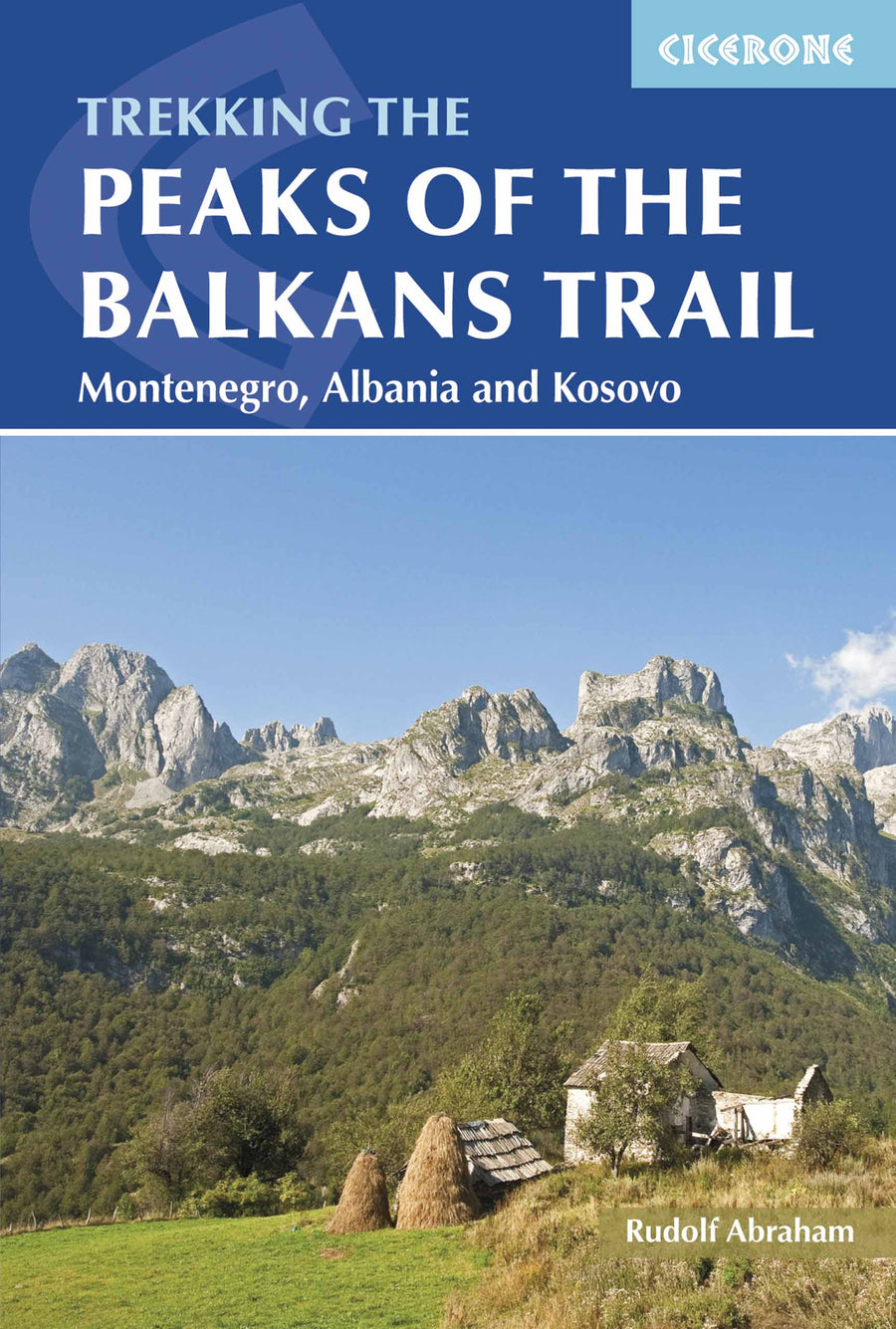 Guide de randonnées (en anglais) - The Peaks of the Balkans Trail: Montenegro, Albania and Kosovo | Cicerone guide de randonnée Cicerone 