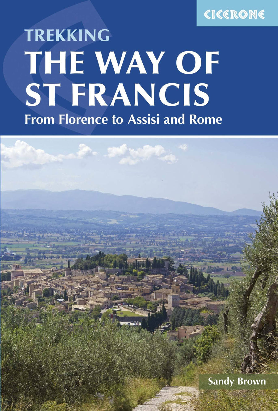 Guide de randonnées (en anglais) - Way of St Francis Cammino, Via di San Francesco | Cicerone guide de randonnée Cicerone 