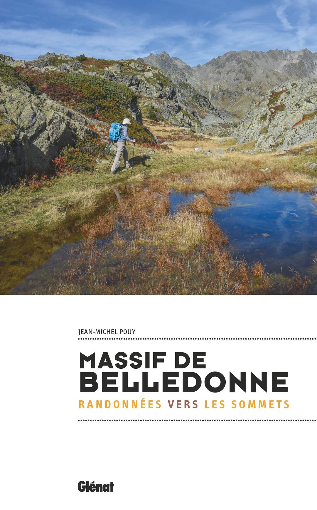 Guide de randonnées - Massif de Belledonne - Randonnées vers les sommets | Glénat guide de randonnée Glénat 