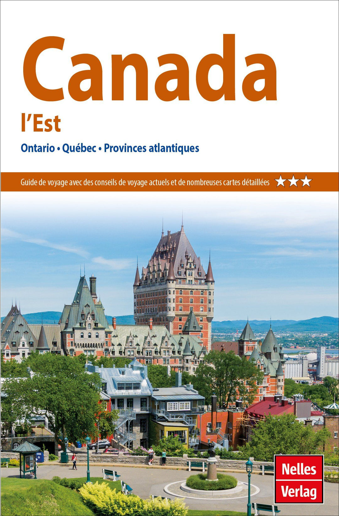 Guide de voyage - Canada Est (Ontario, Québec, Provinces Atlantiques) | Nelles Guide guide de voyage Nelles Guide 