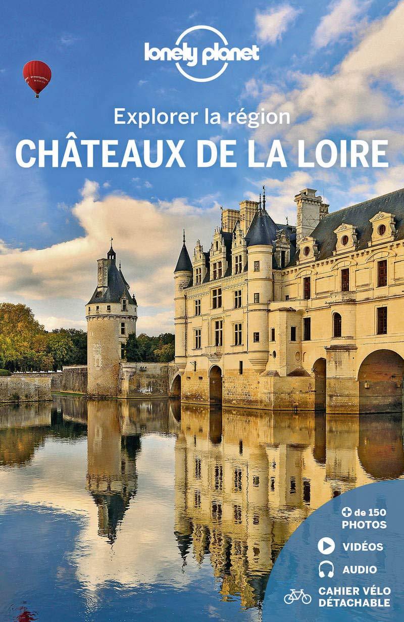 Guide de voyage - Châteaux de la Loire - Édition 2021 | Lonely Planet - Explorer la région guide de voyage Lonely Planet 