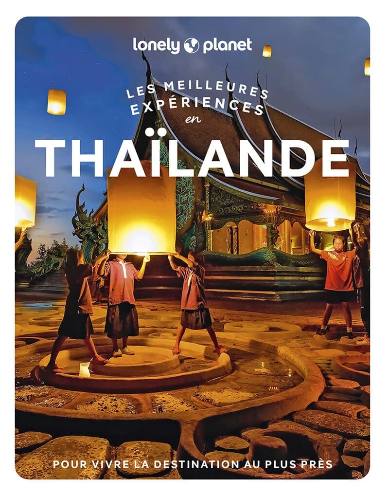 Guide de voyage - Les meilleurs expériences en Thailande | Lonely Planet guide de voyage Lonely Planet 