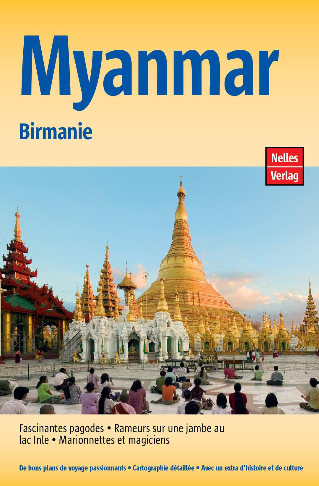 Guide de voyage - Myanmar, Birmanie | Nelles Guide guide de voyage Nelles Guide 