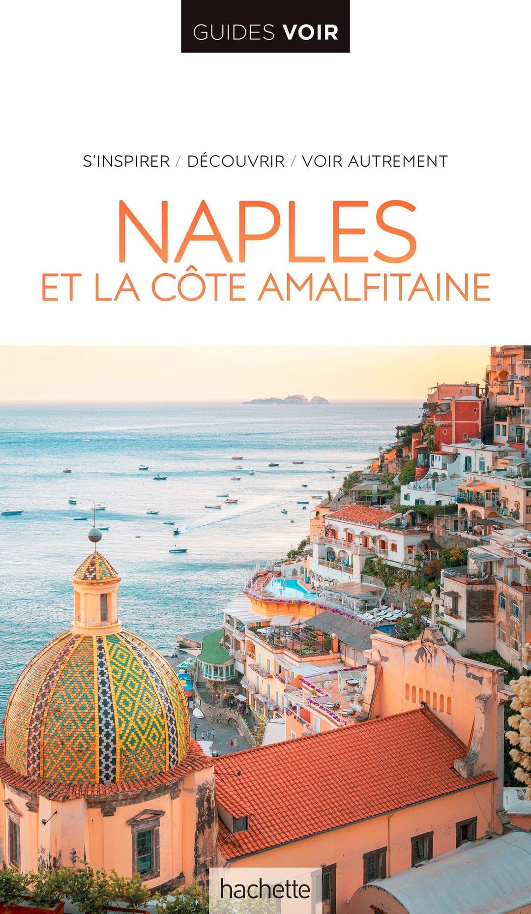Guide de voyage - Naples & la côte amalfitaine - Édition 2021 | Guides Voir guide de voyage Guides Voir 