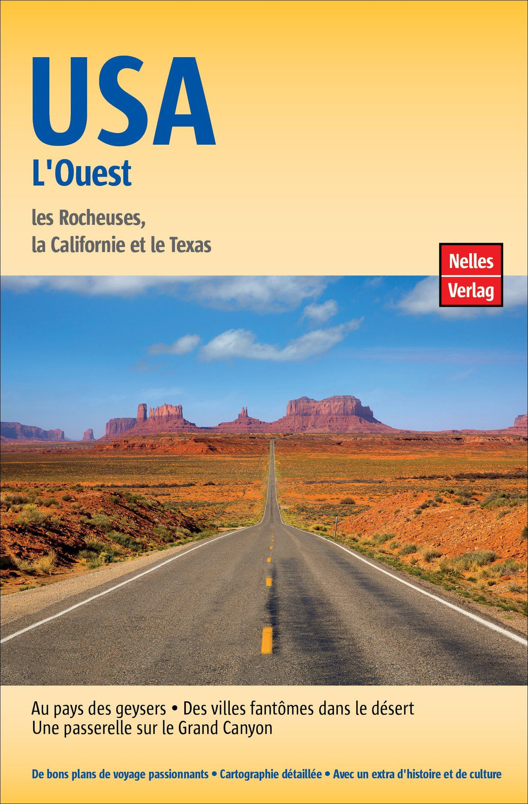 Guide de voyage - USA Ouest : Rocheuses, Californie, Texas | Nelles Guide guide de voyage Nelles Guide 