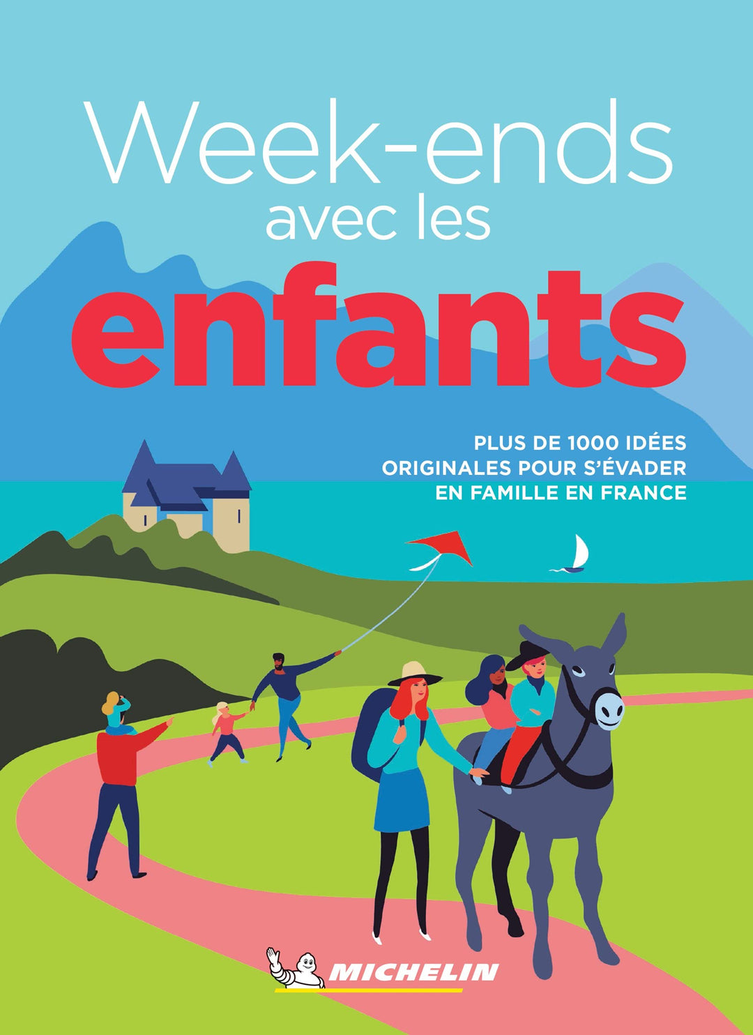 Guide de voyage - Week-ends avec les enfants : 1000 idées pour s'évader en France - Édition 2021 | Michelin guide de voyage Michelin 