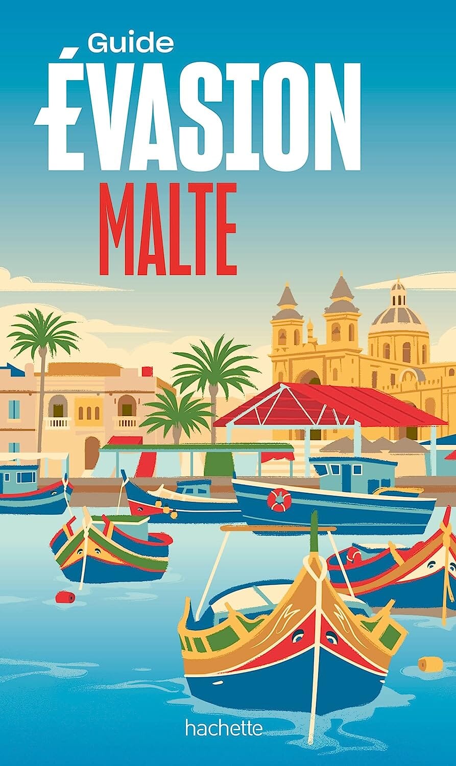 Guide Evasion - Malte, Gozo, Comino - Édition 2023 | Hachette guide de voyage Hachette 
