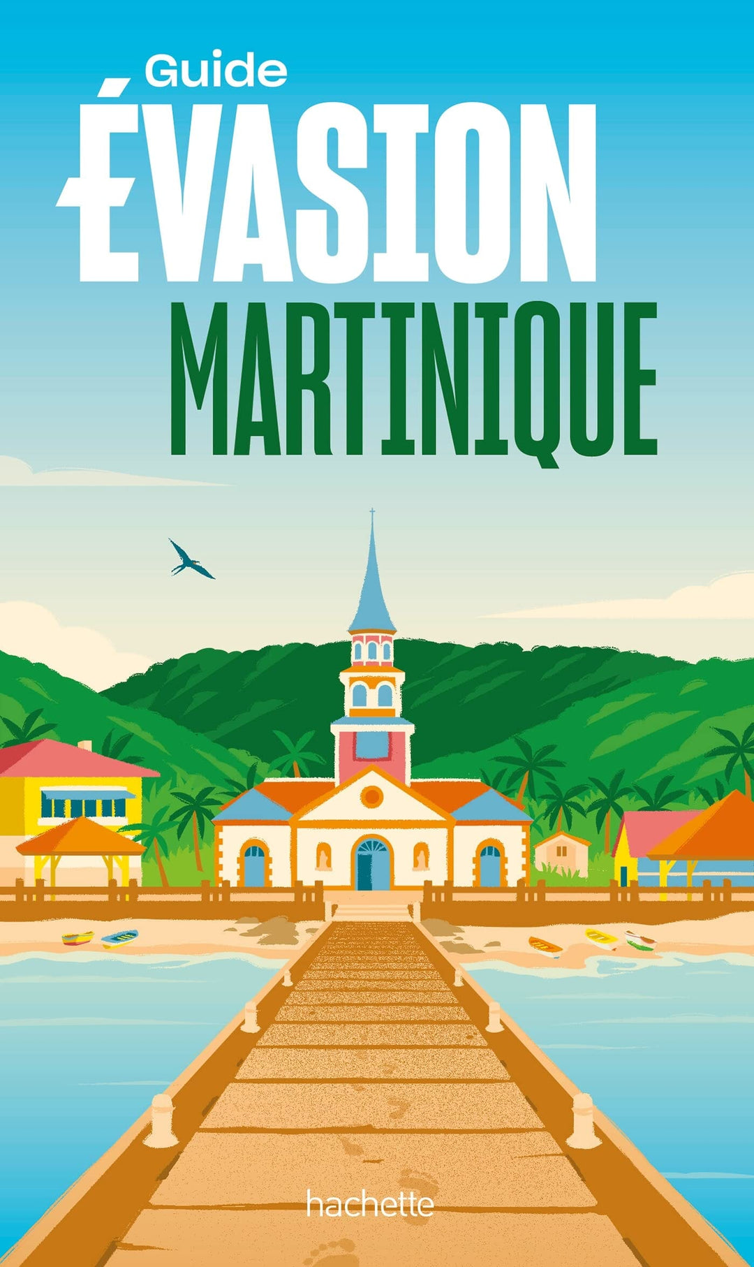 Guide Evasion - Martinique - Édition 2023 | Hachette guide de voyage Hachette 