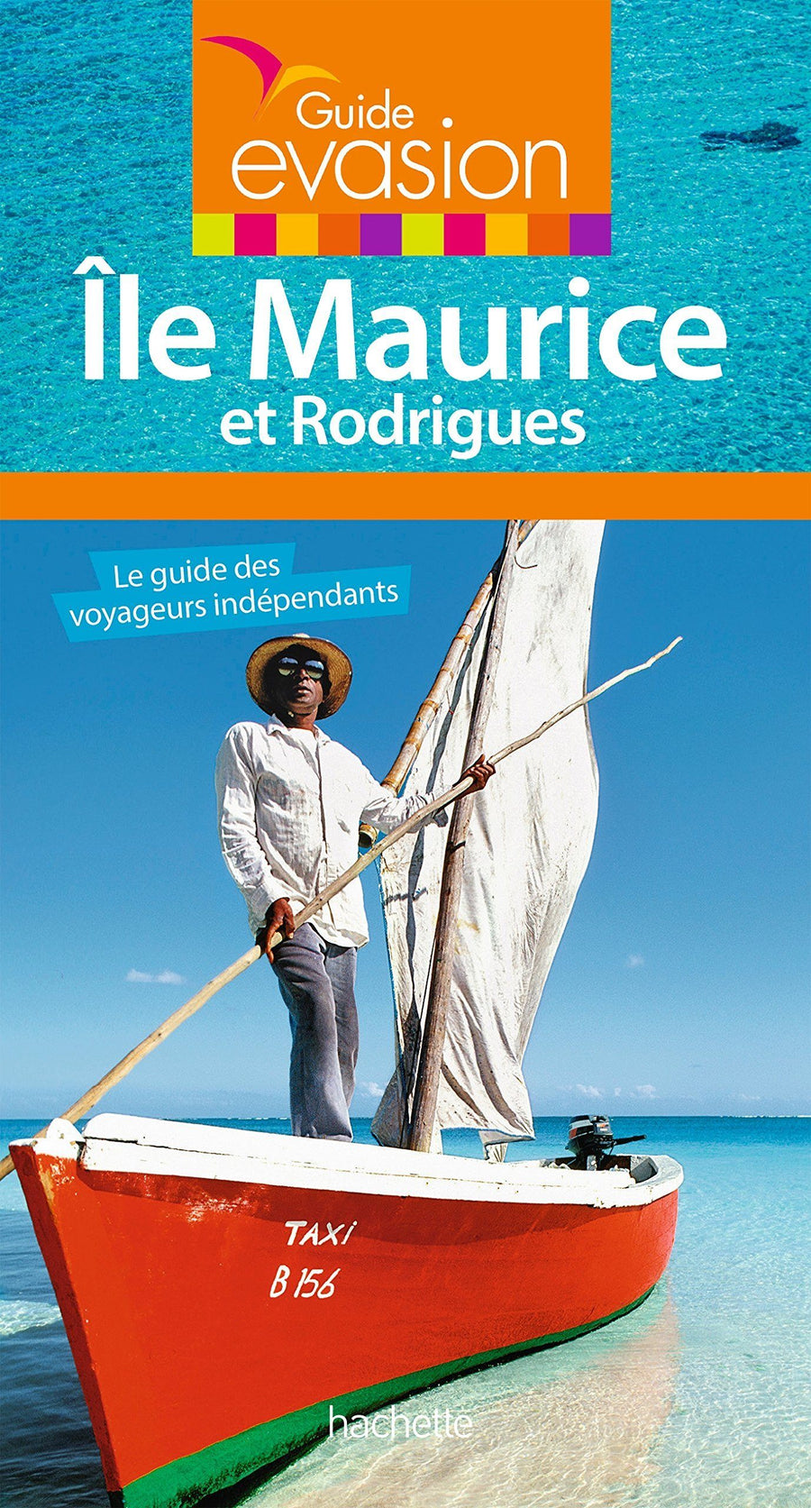 Guide Evasion - Maurice, île Rodrigues | Hachette guide de voyage Hachette 