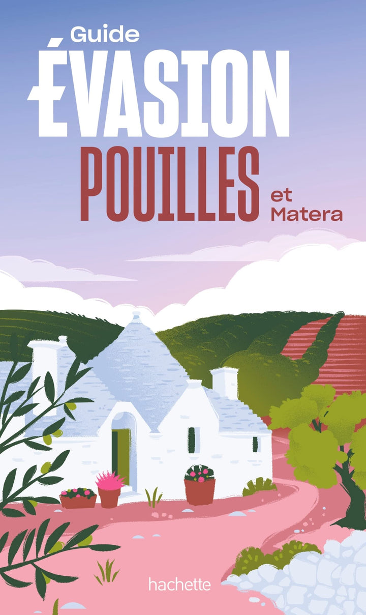 Guide Evasion - Pouilles & Matera - Édition 2022 | Hachette guide de voyage Hachette 