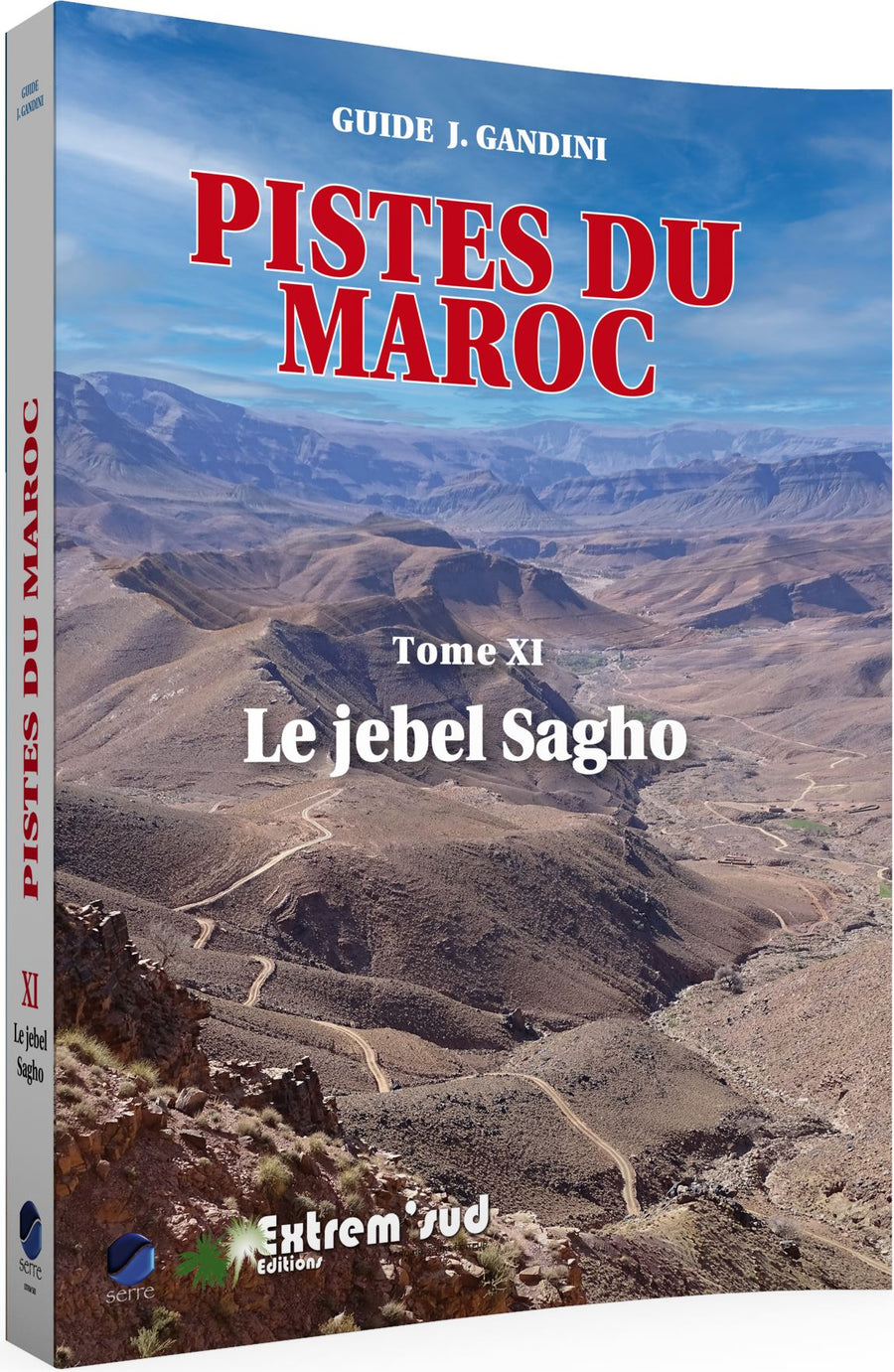 Guide Gandini - Pistes du Maroc : Le jebel Sagho - Tome 11 guide de voyage Extrem'Sud - Guides Gandini 