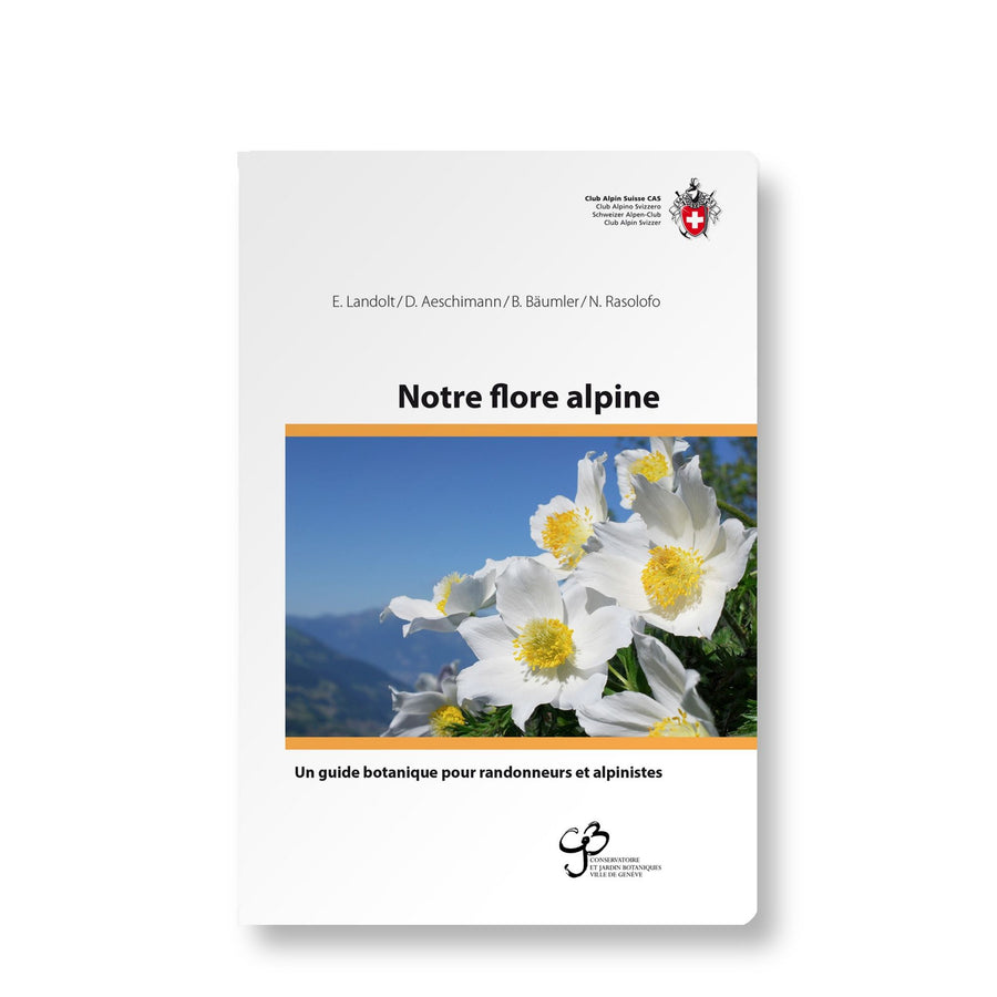 Guide - Notre flore alpine | SAC - Club Alpin Suisse guide de randonnée SAC - Club Alpin Suisse 