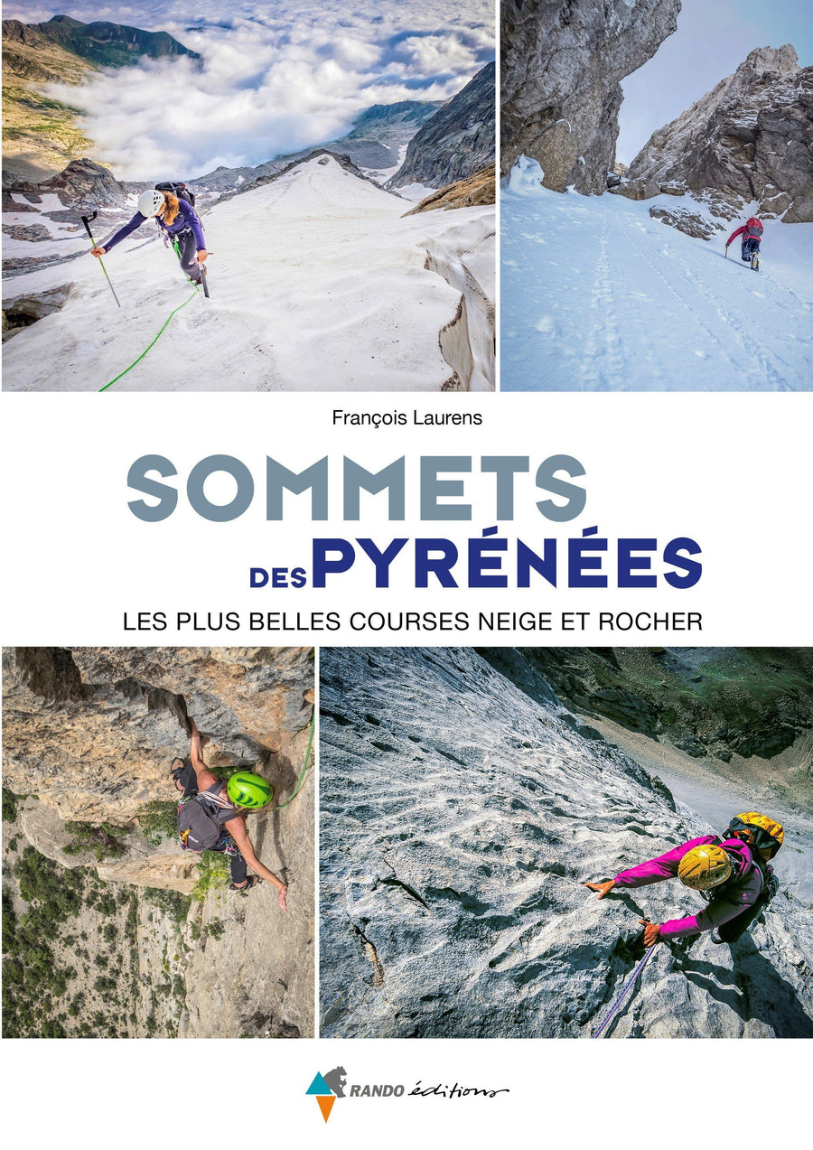 Guide - Sommets des Pyrénées, les plus belles courses neige & rocher | Rando Editions guide de randonnée Rando Editions 