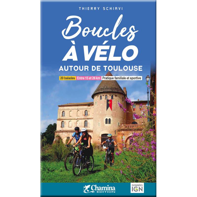 Guide vélo - Boucles à vélo autour de Toulouse | Chamina guide vélo Chamina 