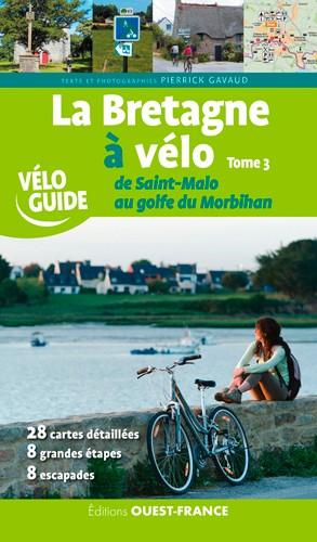 Guide vélo - Bretagne à vélo T3, de St Malo au Golfe Morbihan | Ouest France guide vélo Ouest France 