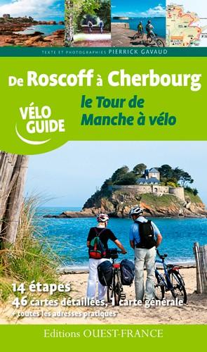 Guide vélo - De Roscoff à Cherbourg , le tour de Manche à vélo | Ouest France guide vélo Ouest France 