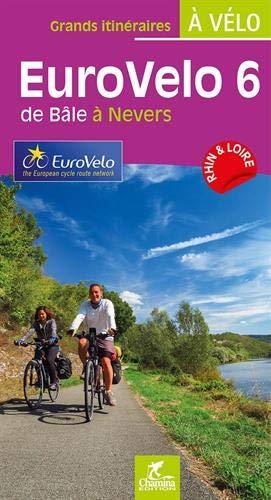 Guide vélo - Eurovélo 6, de Bâle à Nevers | Chamina guide vélo Chamina 