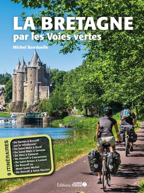 Guide vélo - La Bretagne par les voies vertes - Itinéraires de découverte | Ouest France guide vélo Ouest France 