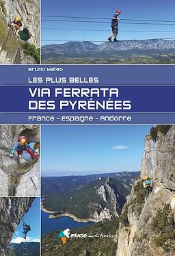 Guide - Via Ferrata des Pyrénées - France, Espagne, Andorre | Rando Editions guide de randonnée Rando Editions 