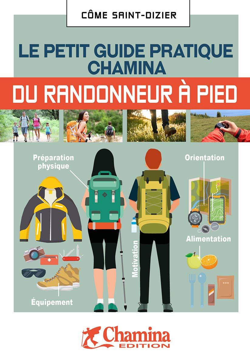 Le petit guide pratique du randonneur à pied | Chamina guide pratique Chamina 