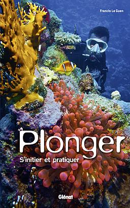 Plonger : S'initier et pratiquer | Glénat guide pratique Glénat 