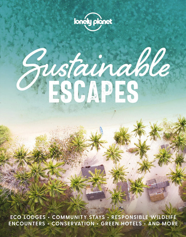Sustainable Escapes | Lonely Planet beau livre Lonely Planet 