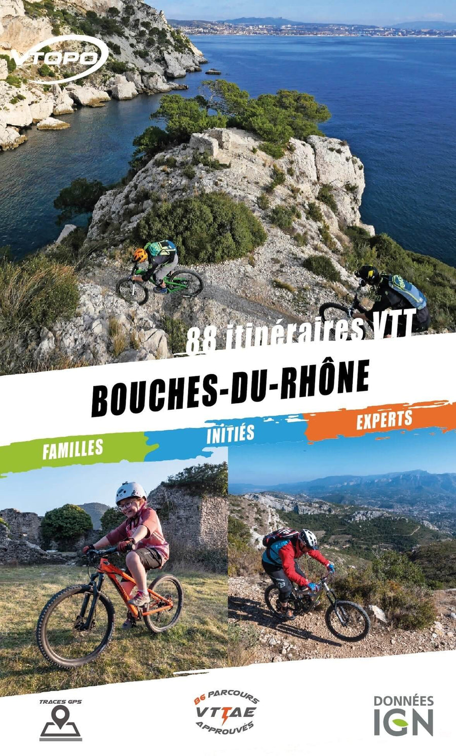 Topoguide cyclo - Bouches-du-Rhône : 88 itinéraires VTT | VTOPO guide vélo VTOPO 
