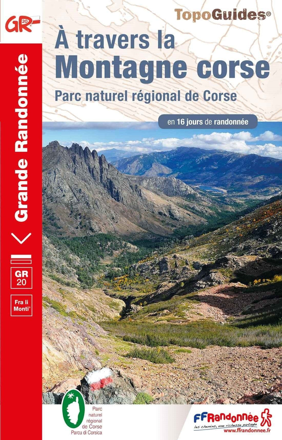 Topoguide de randonnée - A travers la montagne Corse GR20 | FFR guide de randonnée FFR - Fédération Française de Randonnée 